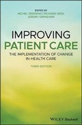 Cover: Improving Patient Care - The Implementation of Change in Health Care - Wiley