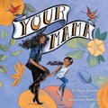 Cover: Your Mama - Houghton Mifflin Harcourt Publishing Company
