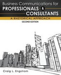 Enlarge image Cover: Business Communications for Professionals and Consultants: A Rhetorical Approach - Kendall/Hunt Publishing Co ,U.S.