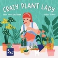 Cover: 2021 Crazy Plant Lady Mini Wall Calendar - Workman Publishing