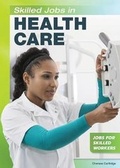 Cover: Skilled Jobs in Health Care - Referencepoint Press