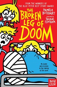 Enlarge image Cover: The Broken Leg of Doom - Nosy Crow Ltd