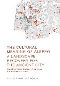 Cover: The Cultural Meaning of Aleppo - Intellect Books