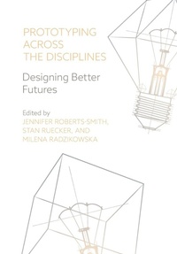 Enlarge image Cover: Prototyping across the Disciplines - Intellect Books