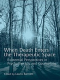 Cover: When Death Enters the Therapeutic Space - Routledge