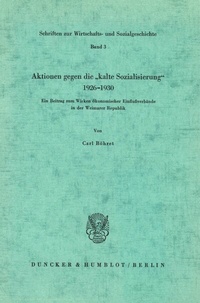 Abbildung von: Aktionen gegen die "kalte Sozialisierung" 1926-1930. - Duncker & Humblot