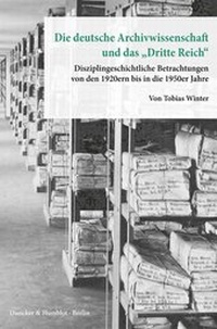 Abbildung von: Die deutsche Archivwissenschaft und das "Dritte Reich". - Duncker & Humblot