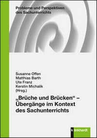 Abbildung von: "Brüche und Brücken" - Übergänge im Kontext des Sachunterrichts - Verlag Julius Klinkhardt GmbH & Co. KG