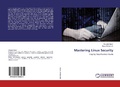 Cover: Mastering Linux Security - LAP Lambert Academic Publishing