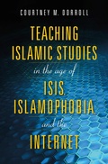 Cover: Teaching Islamic Studies in the Age of ISIS, Islamophobia, and the Internet - Indiana University Press