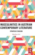Cover: Masculinities in Austrian Contemporary Literature - Routledge