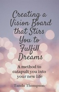 Cover: Creating a Vision Board that Stirs You to Fulfill Dreams (Personal and Business Success Series, #2) - Personal and Business Success Series