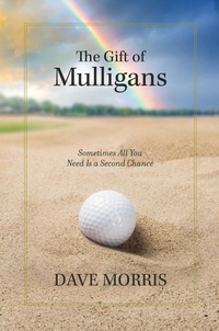 Enlarge image Cover: The Gift of Mulligans: Sometimes All You Need Is a Second Chance - Power of Mulligans LLC