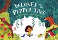 Cover: Beloved and the Pepper Tree - Wise Ink Creative Publishing