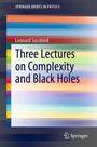 Cover: Three Lectures on Complexity and Black Holes - Springer