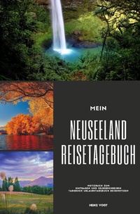 Abbildung von: Mein Neuseeland Reisetagebuch Notizbuch zum Eintragen und Selberschreiben Tagebuch Urlaubstagebuch Reisenotizen - epubli