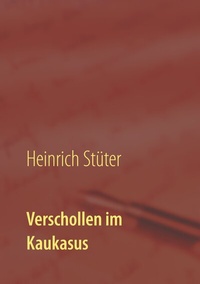 Bild vergrößern Bild: Verschollen im Kaukasus - BoD - Books on Demand