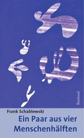 Cover: Ein Paar aus vier Menschenh&auml;lften - Rimbaud Verlag