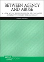 Cover: Between Agency and Abuse - Debus Pädagogik