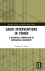 Cover: Saudi Interventions in Yemen - Routledge