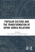 Cover: Popular Culture and the Transformation of Japan-Korea Relations - Routledge