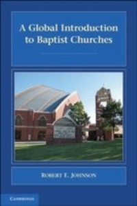 Abbildung von: A Global Introduction to Baptist Churches - Cambridge University Press