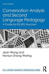 Enlarge image Cover: Conversation Analysis and Second Language Pedagogy - Routledge
