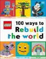 Cover: LEGO 100 Ways to Rebuild the World - DK Children