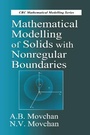 Cover: Mathematical Modelling of Solids with Nonregular Boundaries - CRC Press