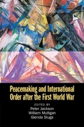 Cover: Peacemaking and International Order after the First World War - Cambridge University Press