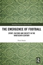Cover: The Emergence of Football - Routledge
