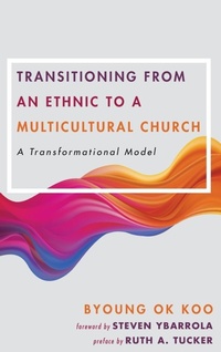 Enlarge image Cover: Transitioning from an Ethnic to a Multicultural Church - Wipf & Stock Publishers