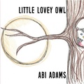 Cover: Little Lovey Owl - Austin Macauley Publishers