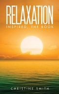 Cover: Relaxation Inspired, the Book - AUSTIN MACAULEY PUBLISHERS LTD
