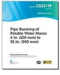 Cover: C622-19 Pipe Bursting of Potable Water Mains 4 In. (100 mm) to 36 In. (900 mm) - American Water Works Association,US