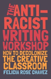 Abbildung von: The Anti-Racist Writing Workshop - Haymarket Books