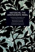 Cover: Nietzsche, the Aristocratic Rebel - Haymarket Books