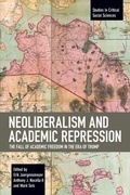 Cover: Neoliberalism and Academic Repression - Haymarket Books
