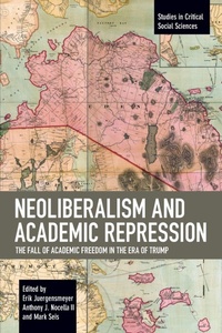 Enlarge image Cover: Neoliberalism and Academic Repression - Haymarket Books