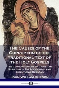 Abbildung von: The Causes of the Corruption of the Traditional Text of the Holy Gospels - Pantianos Classics