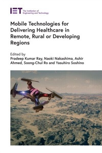 Abbildung von: Mobile Technologies for Delivering Healthcare in Remote, Rural or Developing Regions - Institution of Engineering and Technology