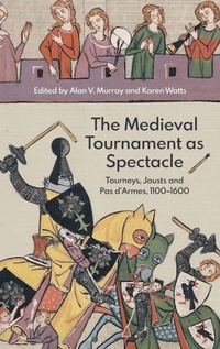 Enlarge image Cover: The Medieval Tournament as Spectacle - Boydell Press