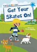 Cover: Get Your Skates On! - Maverick Arts Publishing