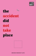 Cover: the accident did not take place - Oberon Books Ltd