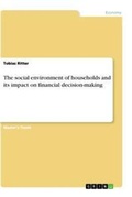 Cover: The social environment of households and its impact on financial decision-making - GRIN Verlag