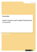 Cover: Smart Contracts and Complex Transactions. A Good Fit? - GRIN Verlag