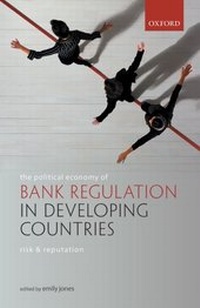 Enlarge image Cover: The Political Economy of Bank Regulation in Developing Countries: Risk and Reputation - OUP eBook