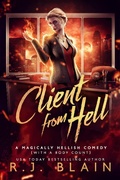 Cover: Client from Hell (A Magically Hellish Comedy (with a body count), #1) - A Magically Hellish Comedy (with a body count)