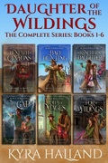 Cover: Daughter of the Wildings: The Complete Series - Kyra Halland