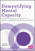 Cover: Demystifying Mental Capacity - Learning Matters Ltd